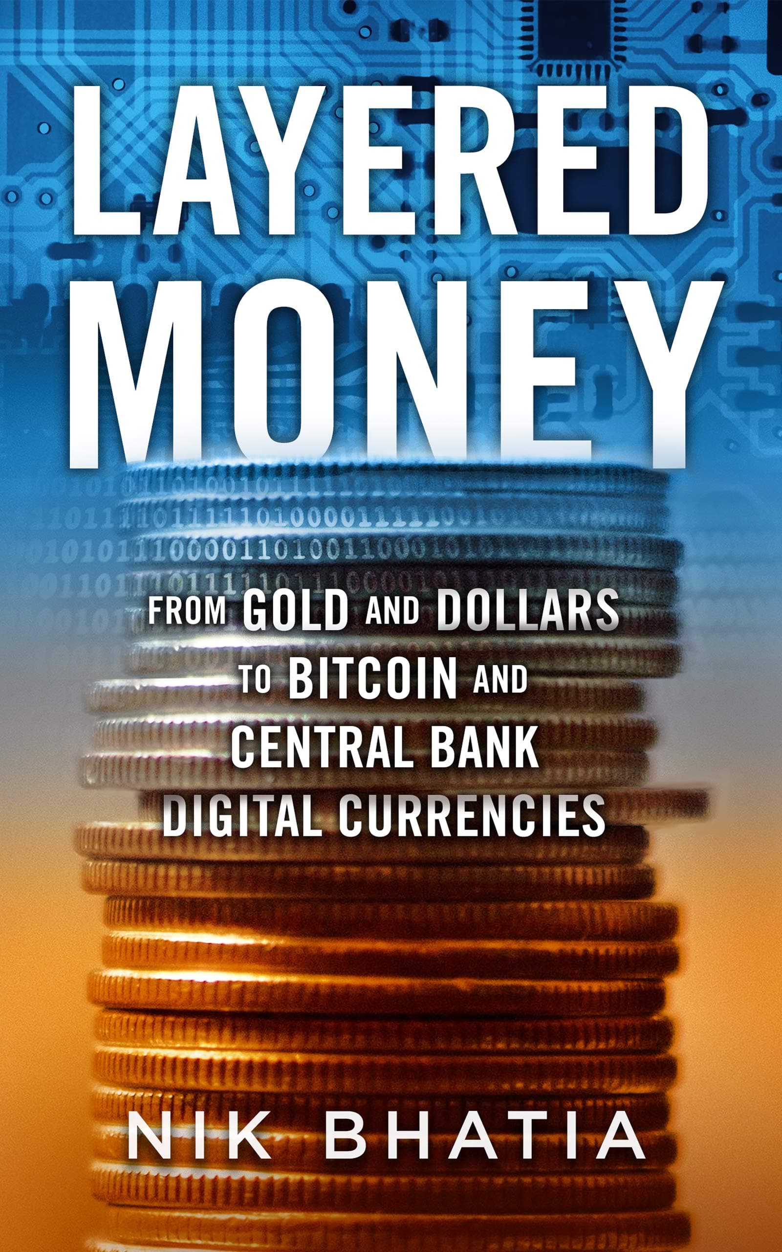 "Layered Money" by "Nik Bhatia"
